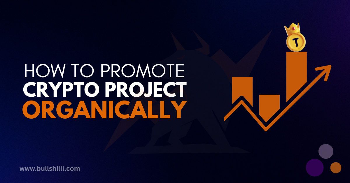 How Can I Promote My Crypto Project Organically