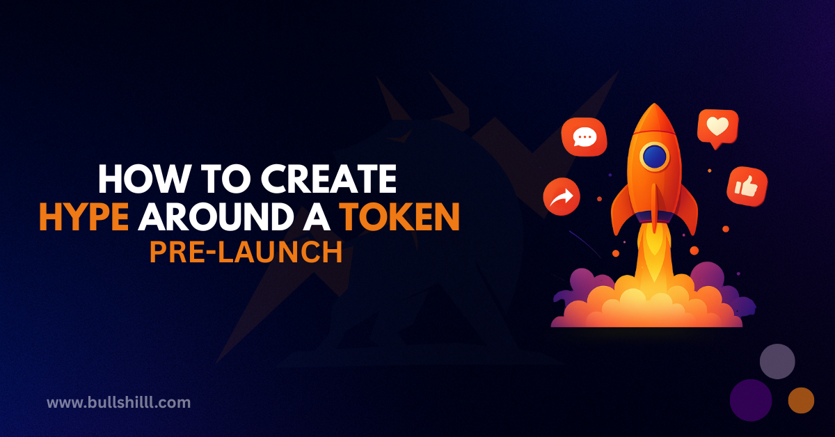 How Do I Create Hype Around My Token Pre-Launch
